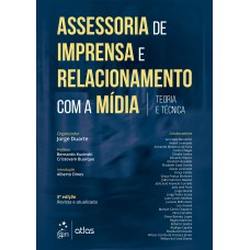 ASSESSORIA DE IMPRENSA E RELACIONAMENTO COM A MÍDIA - TEORIA E TÉCNICA