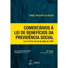 COMENTÁRIOS À LEI DE BENEFÍCIOS DA PREVIDÊNCIA SOCIAL - LEI N° 8.213, DE 24 DE JULHO DE 1991