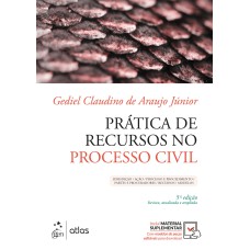 PRÁTICA DE RECURSOS NO PROCESSO CIVIL - JURISDIÇÃO/ AÇÃO/ PROCESSO E PROCEDIMENTO/ PARTES E PROCURADORES/ RECURSOS/ MODELOS