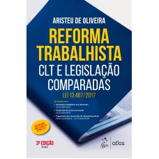 REFORMA TRABALHISTA - CLT E LEGISLAÇÃO COMPARADAS - LEI 13.467/2017