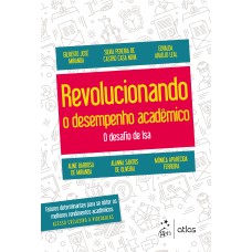 REVOLUCIONANDO O DESEMPENHO ACADÊMICO - O DESAFIO DE ISA