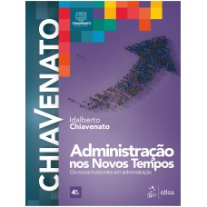 ADMINISTRAÇÃO NOS NOVOS TEMPOS - OS NOVOS HORIZONTES EM ADMINISTRAÇÃO