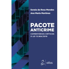 PACOTE ANTICRIME: COMENTÁRIOS CRÍTICOS À LEI 13.964/2019