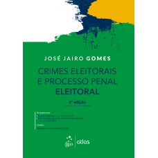 CRIMES ELEITORAIS E PROCESSO PENAL ELEITORAL