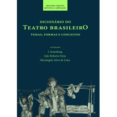 DICIONÁRIO DO TEATRO BRASILEIRO: TEMAS, FORMAS E CONCEITOS