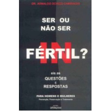 SER OU NAO SER FERTIL - EIS AS QUESTOES E RESPOSTAS