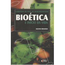 BIOETICA E INICIO DA VIDA - ALGUNS DESAFIOS