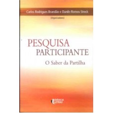 PESQUISA PARTICIPANTE - O SABER DA PARTILHA