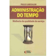 ADMINISTRACAO DO TEMPO - MELHORIA DA QUALIDADE DO...