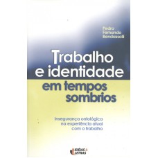 TRABALHO E IDENTIDADE EM TEMPOS SOMBRIOS