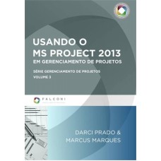 USANDO O MS PROJECT 2013 - EM GERENCIAMENTO DE PROJETOS