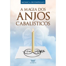 MAGIA DOS ANJOS CABALÍSTICOS, A