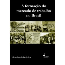 A formação do mercado de trabalho no Brasil