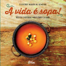 A VIDA É SOPA!