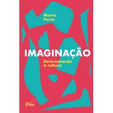 IMAGINAÇÃO - REINVENTANDO A CULTURA