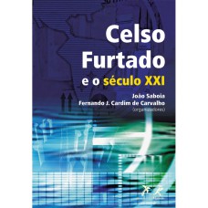 CELSO FURTADO E O SÉCULO XXI