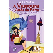 A VASSOURA ATRÁS DA PORTA