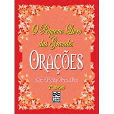 PEQUENO LIVRO DAS GRANDES ORACOES, O - 2ª