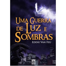 UMA GUERRA DE LUZ E SOMBRAS