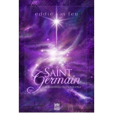 SAINT GERMAIN: A ALQUIMIA DA NOVA ERA