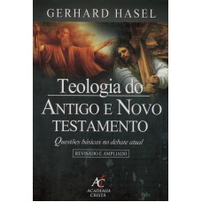 TEOLOGIA DO ANTIGO E NOVO TESTAMENTO