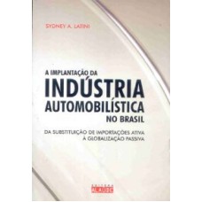 IMPLANTAÇÃO DA INDÚSTRIA AUTOMOBILÍSTICA NO BRASIL