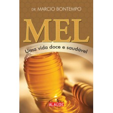 MEL - UMA VIDA DOCE E SAUDÁVEL