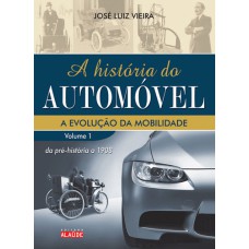 HISTORIA DO AUTOMOVEL, A - VOL.1