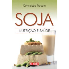 SOJA - NUTRIÇÃO E SAÚDE