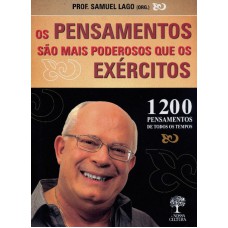 PENSAMENTOS SAO MAIS PODEROSOS QUE OS EXERCITOS, OS