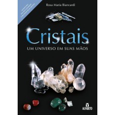 CRISTAIS: UM UNIVERSO EM SUAS MÃOS