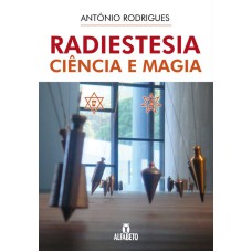 RADIESTESIA CIÊNCIA E MAGIA