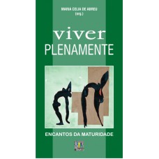 VIVER PLENAMENTE - ENCANTOS DA MATURIDADE