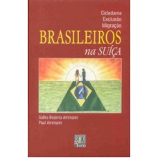 BRASILEIROS NA SUICA - CIDADANIA EXCLUSAO MIGRACAO