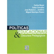 POLITICAS EDUCACIONAIS E DISCURSOS PEDAGOGICOS