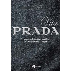 Vita Prada: personagens, histórias e bastidores de um fenômeno da moda