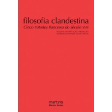 Filosofia clandestina: cinco tratados franceses do século XVIII