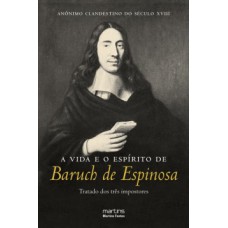 A vida e o espírito de Baruch de Espinosa: tratado dos três impostores