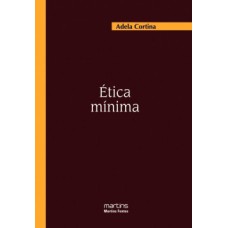 Ética mínima: introdução à filosofia prática