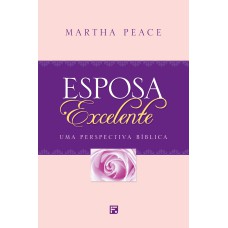 ESPOSA EXCELENTE: UMA PERSPECTIVA BÍBLICA