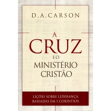 A CRUZ E O MINISTÉRIO CRISTÃO