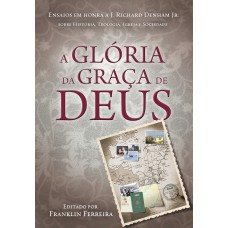 A GLÓRIA DA GRAÇA DE DEUS