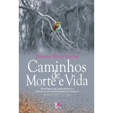 CAMINHOS DE MORTE E VIDA