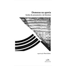 DEMORAS NA APORIA: BORDAS DO PENSAMENTO E DA LITERATURA