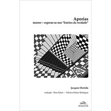 APORIAS: MORRER - ESPERAR-SE NOS LIMITES DA VERDADE