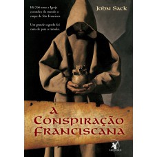 A CONSPIRAÇÃO FRANCISCANA