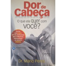 DOR DE CABECA - O QUE ELA QUER COM VOCE? - 1