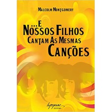 E NOSSOS FILHOS CANTAM AS MESMAS CANCOES - 1