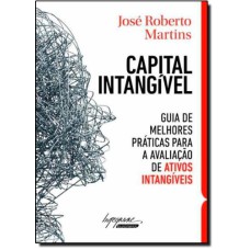 CAPITAL INTANGIVEL - GUIA DE MELHORES PRATICAS PARA A AVALIACAO DE ATIVOS I - 1