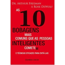 10 BOBAGENS MAIS COMUNS QUE AS PESSOAS INTELIGENTES COMETEM, AS